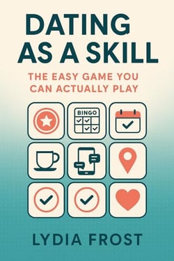 Dating as a Skill: The Easy Game You Can Actually Play