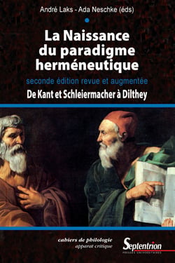 La Naissance du paradigme herméneutique - De Kant et Schleiermacher à Dilthey