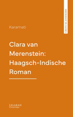 Clara van Merenstein: Haagsch-Indische Roman