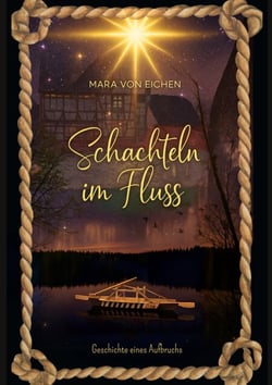Schachteln im Fluss - Geschichte eines Aufbruchs