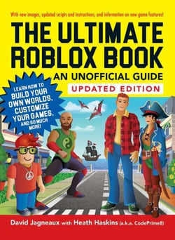 The Ultimate Roblox Book: An Unofficial Guide, Updated Edition - Learn How to Build Your Own Worlds, Customize Your Games, and So Much More!