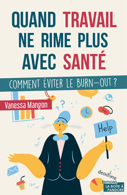 Quand travail ne rime plus avec santé - Comment éviter le burn-out ?