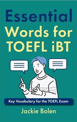 Essential Words for TOEFL iBT	Key Vocabulary for the TOEFL Exam