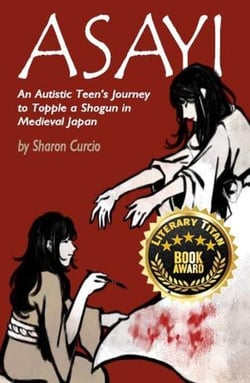 Asayi An Autistic Teen's Journey to Topple a Shogun in Medieval Japan - Asayi series, #1