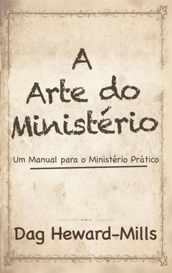 A Arte Do Ministério - Um Manual para um Ministério Prático