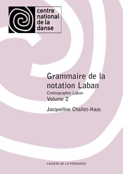 Grammaire de la notation Laban - Cinétographie Laban - Vol. 2