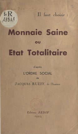Il faut choisir : monnaie saine ou état totalitaire - D'après l'Ordre social