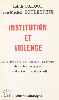 Institution et violence : les difficultés des enfants handicapés dans des internats ou des familles d'accueil