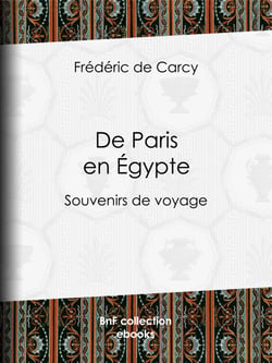 De Paris en Égypte - Souvenirs de voyage