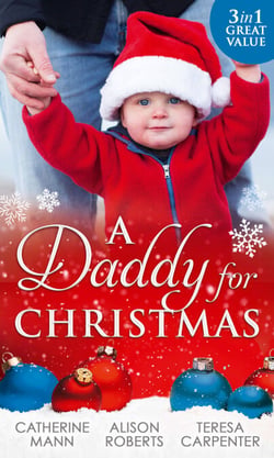 A Daddy For Christmas - Yuletide Baby Surprise / Maybe This Christmas...? / The Sheriff's Doorstep Baby