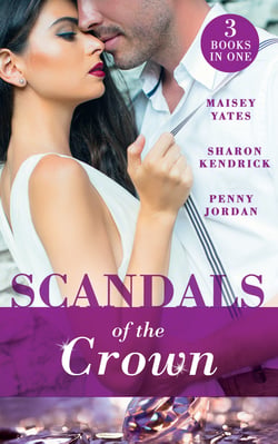 Scandals Of The Crown - The Life She Left Behind / The Price of Royal Duty / The Sheikh's Heir
