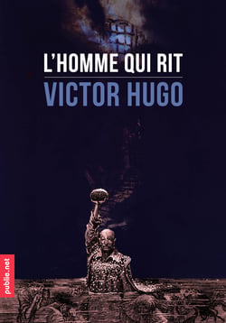 L'homme qui rit - la grande fresque de la justice et du mal, entre l'aveugle, le défiguré et le saltimbanque
