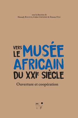 Vers le musée africain du XXIe siècle - Ouverture et coopération
