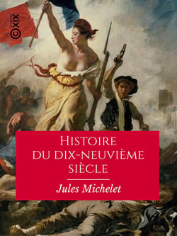 Histoire du dix-neuvième siècle - Texte intégral
