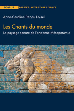 Les Chants du monde - Le paysage sonore de l’ancienne Mésopotamie