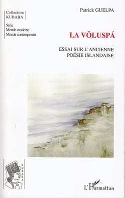 La Völuspa - Essai sur l'ancienne poésie islandaise