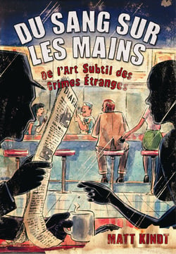 Du sang sur les mains - De l'art subtil des crimes étranges