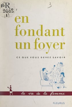 En fondant un foyer - Ce que vous devez savoir