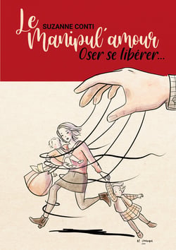 Le Manipul'amour - Oser se libérer...