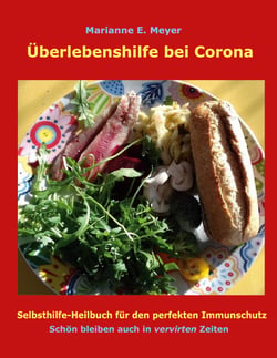 Überlebenshilfe bei Corona - Selbsthilfe-Heilbuch für den perfekten Immunschutz Schön bleiben auch in vervirten Zeiten