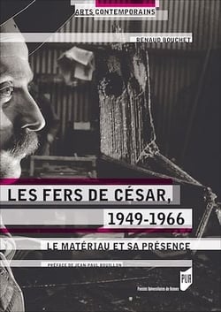 Les Fers de César, 1949-1966 - Le matériau et sa présence