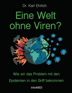 Eine Welt ohne Viren? - Wie wir das Problem mit den Epidemien in den Griff bekommen