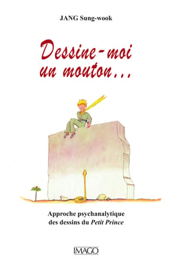 Dessine moi un mouton… Approche psychanalytique des dessins du Petit Prince