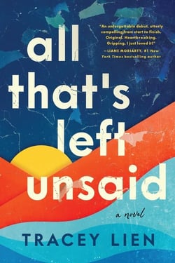 All That's Left Unsaid - A Novel