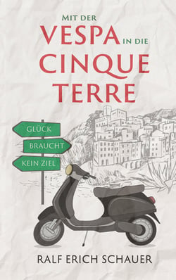 Mit der Vespa in die Cinque Terre - Glück braucht kein Ziel