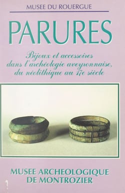 Parures : bijoux et accessoires dans l'archéologie aveyronnaise, du Néolithique au XVIIe siècle - Exposition, 1990