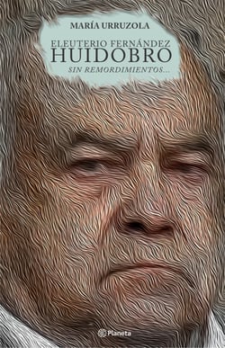 Eleuterio Fernández Huidobro - Sin remordimiento