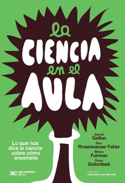 La ciencia en el aula - Lo que nos dice la ciencia sobre cómo enseñarla
