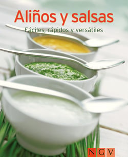 Aliños y salsas - Nuestras 100 mejores recetas en un solo libro
