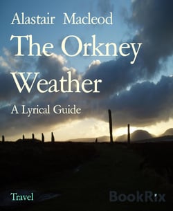 The Orkney Weather - A Lyrical Guide