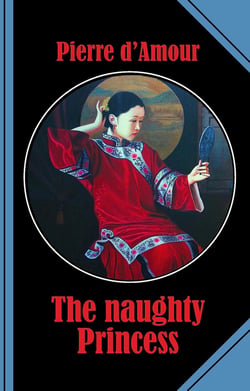 The naughty Princess - The intimate diaries of Wu Tian