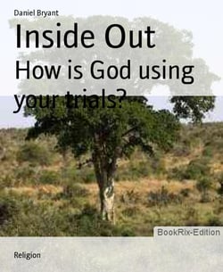 Inside Out - How is God using your trials?
