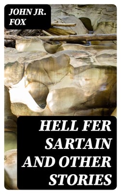 Hell Fer Sartain and Other Stories