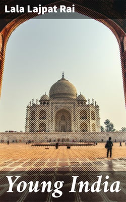 Young India - An interpretation and a history of the nationalist movement from within