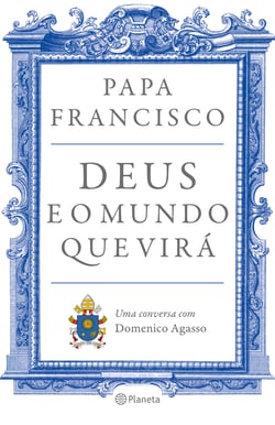 Deus e o mundo que virá - Uma conversa com Domenico Agasso