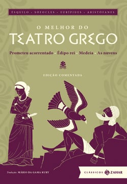 O melhor do teatro grego: edição comentada - Prometeu acorrentado, Édipo rei, Medeia, As nuvens