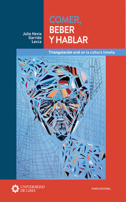 Comer, beber y hablar - Triangulación oral en la cultura limeña