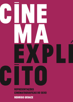 Cinema explícito - Representações Cinematográficas do Sexo