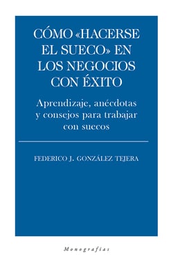 Cómo "hacerse el sueco" en los negocios con éxito - Aprendizaje, anécdotas y consejos para trabajar con suecos