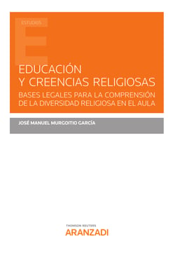 Educación y creencias religiosas - Bases legales para la comprensión de la diversidad religiosa en el aula