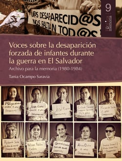 Voces sobre la desaparición forzada de infantes  durante la guerra en El Salvador - Archivo para la memoria (1980-1984)