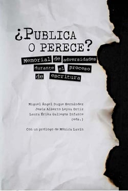 ¿Publica o perece? - Memorial de adversidades durante el proceso de escritura