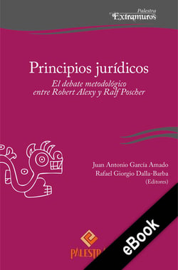 Principios jurídicos - El debate metodológico entre Robert Alexy y Ralf Poscher