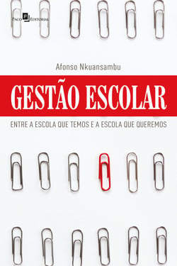 Gestão Escolar - Entre a escola que temos e a escola que queremos