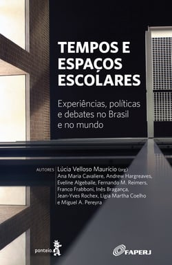 Tempos e espaços escolares - Experiências, políticas e debates no Brasil e no mundo