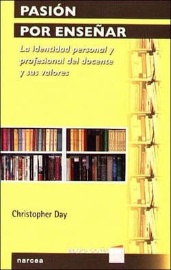 Pasión por enseñar - La identidad personal y profesional del docente y sus valores